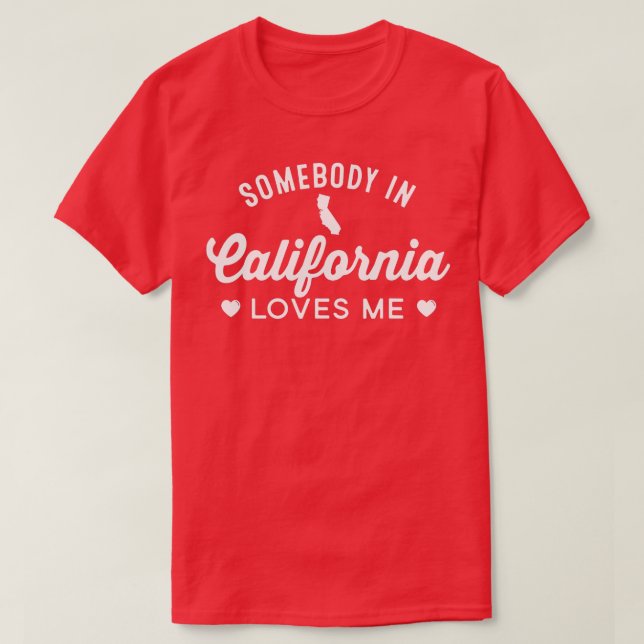 Camiseta Alguien En California Me Ama Orgulloso Hogar Estad (Diseño del anverso)