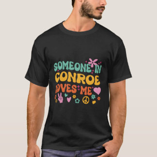 Camiseta Alguien En Conroe Me Ama