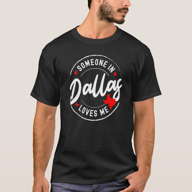 Camiseta Alguien en Dallas, Texas me ama (Anverso)