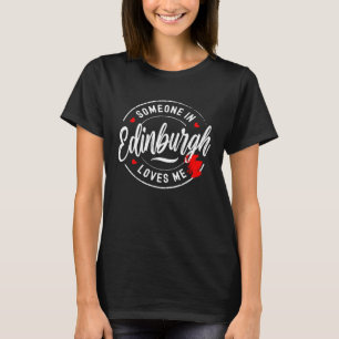 Camiseta Alguien en Edimburgo Escocia Me Ama