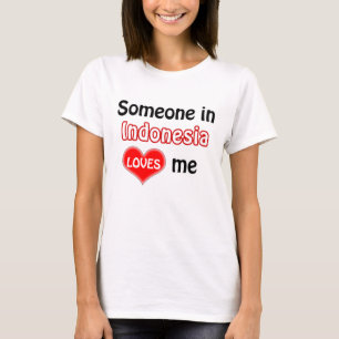Camiseta Alguien en Indonesia me ama