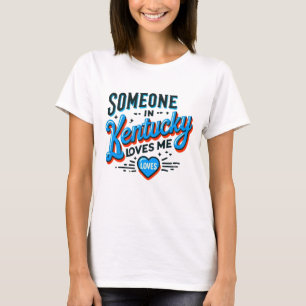 Camiseta Alguien en Kentucky me ama