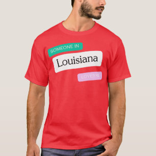 Camiseta Alguien En Luisiana Me Ama TShirt