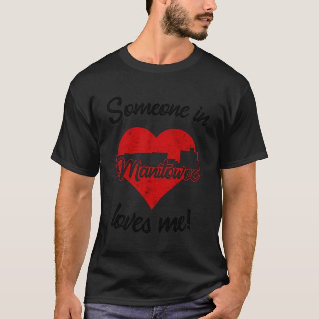 Camiseta Alguien En Manitowoc Me Ama El Skyline Del Corazón (Anverso)