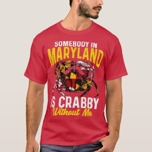 Camiseta Alguien En Maryland Es Crabby Sin Mí