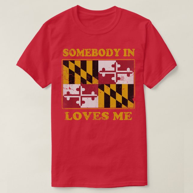 Camiseta Alguien En Maryland Me Ama (Diseño del anverso)