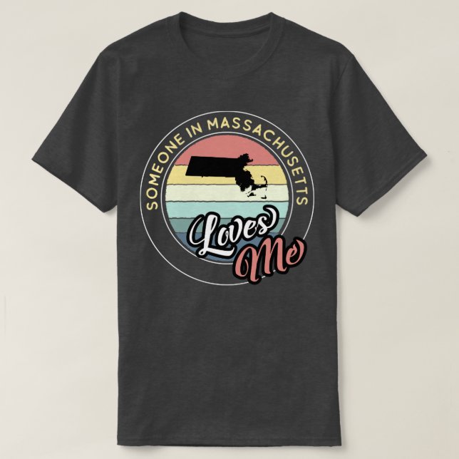 Camiseta Alguien en Massachusetts me ama la vieja puesta de (Diseño del anverso)