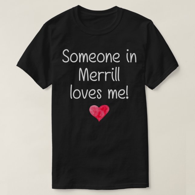 Camiseta Alguien En MERRILL WISCONSIN Me Ama La Ciudad A Ca (Diseño del anverso)