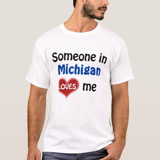 Camiseta Alguien en Michigan me quiere (Anverso)