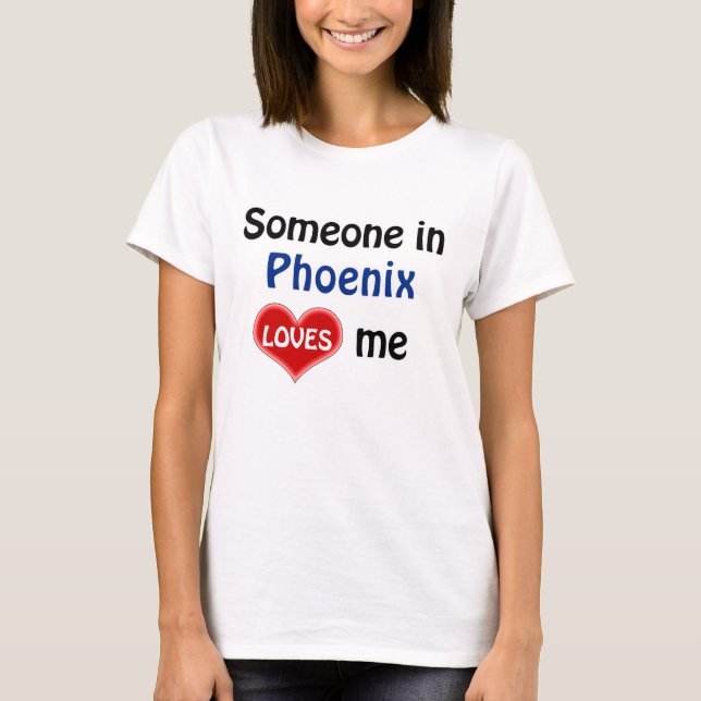 Camiseta Alguien en Phoenix me quiere (Anverso)