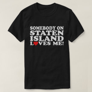 Camiseta Alguien En Staten Island Me Ama