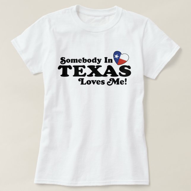 Camiseta Alguien En Texas Me Ama (Diseño del anverso)