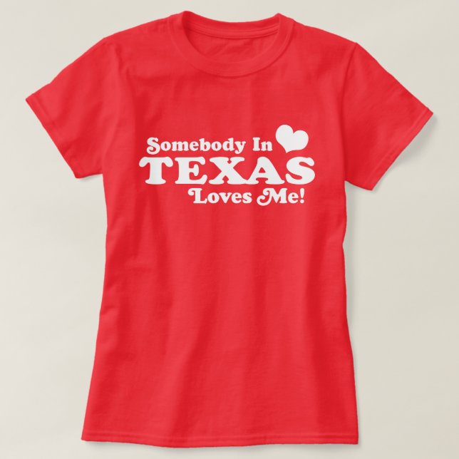 Camiseta Alguien En Texas Me Ama (Diseño del anverso)