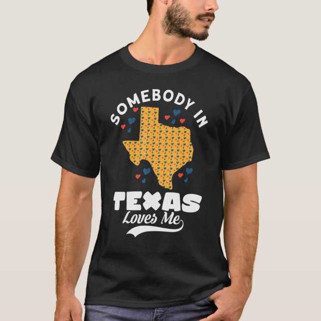Camiseta Alguien En Texas Me Ama A Alguien En Texas (Anverso)