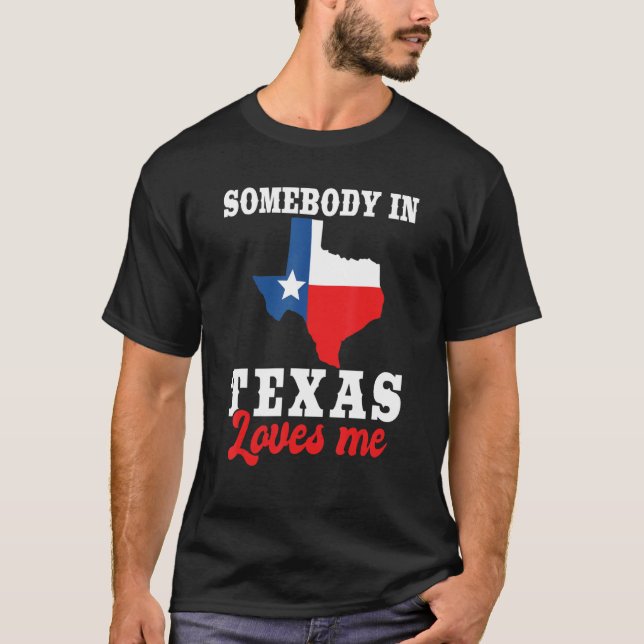 Camiseta Alguien En Texas Me Ama La Bandera De Texas (Anverso)