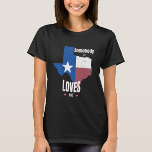 Camiseta Alguien En Texas Me Ama La Bandera Texas Estado