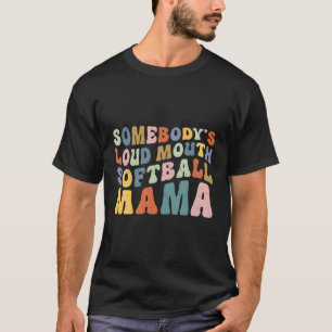 Camiseta Alguien Es El "Loudmouth Softball", El "Da De La M