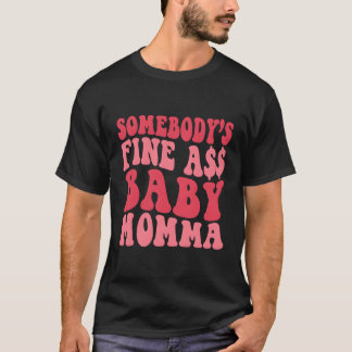 Camiseta Alguien Está Bien Como Mamá Bebé Que Dice Mamá