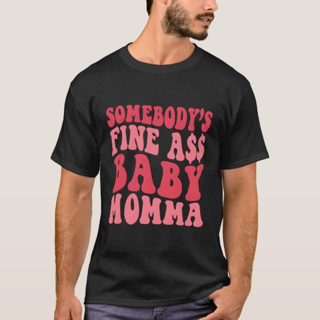 Camiseta Alguien Está Bien Como Mamá Bebé Que Dice Mamá (Anverso)