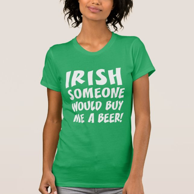 Camiseta Alguien Irlandés Me Compraría Una Cerveza (Anverso)