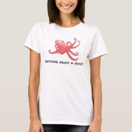 Camiseta "¿Alguien necesita un abrazo?" Pulpo
