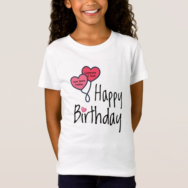 Camiseta Alguien que amo nació hoy - Feliz cumpleaños (Anverso)