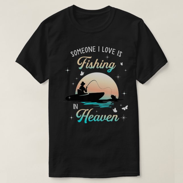 Camiseta Alguien Que Me Encanta Es Pescar En El Cielo (Diseño del anverso)
