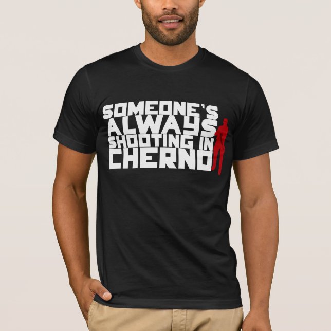 Camiseta Alguien que tira SIEMPRE en Cherno - texto blanco (Anverso)