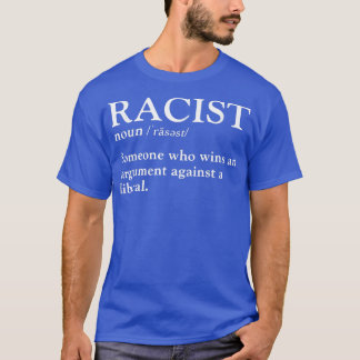 Camiseta Alguien racista que gana una discusión contra una 