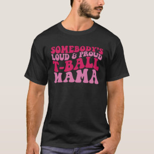 Camiseta Alguien ruidosa y orgullosa mamá de la pelota