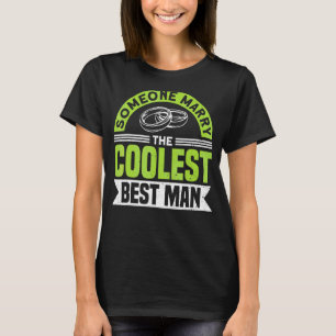 Camiseta Alguien Se Casa Con El Mejor Hombre Padrino De Bod