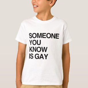 CAMISETA ALGUIEN USTED KNOW ES GAY