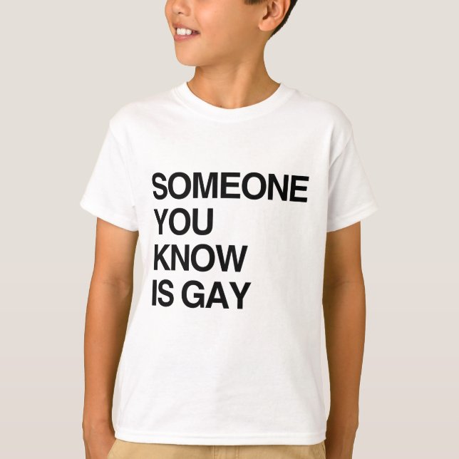 CAMISETA ALGUIEN USTED KNOW ES GAY (Anverso)