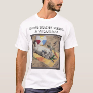 Camiseta ¡Algún conejito necesita vacaciones!