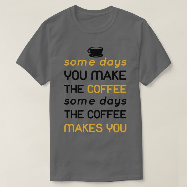 Camiseta algún día el café te hace (Diseño del anverso)