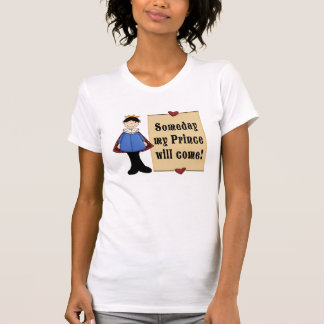 Camiseta Algún día mi príncipe Will Come