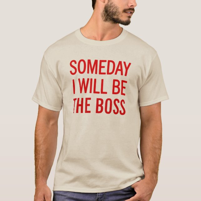 Camiseta Algún Día Seré El Jefe (Anverso)