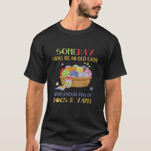 Camiseta Algún Día Seré Una Vieja Con Casa Llena De D