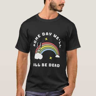 Camiseta Algún Día Todos Estaremos Muertos Por La Oscuridad