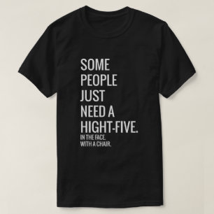 Camiseta Alguna gente apenas necesita un alto-cinco en la
