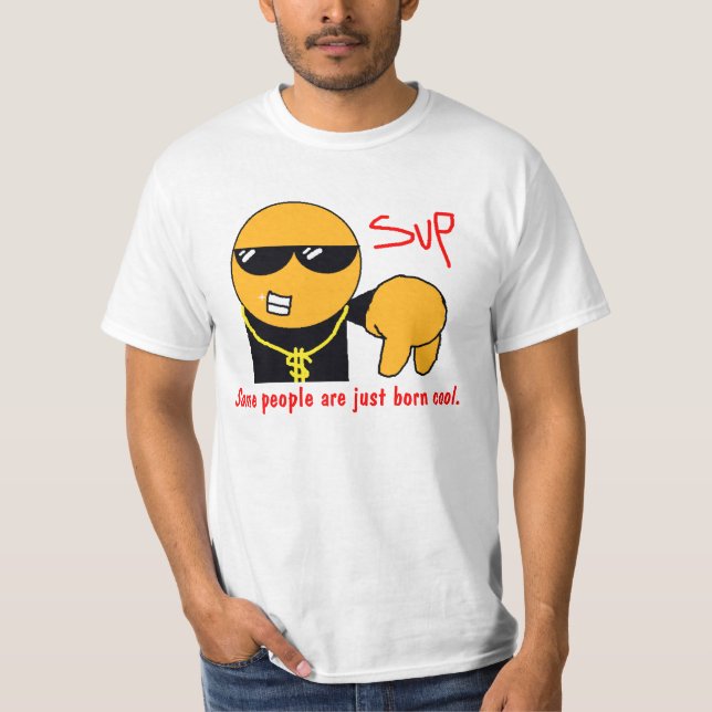 Camiseta Alguna gente es apenas fresca nacido (Anverso)
