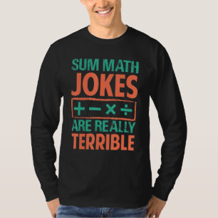 Camiseta Algunas bromas de matemáticas son realmente terrib