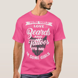 Camiseta Algunas chicas aman las barbas y los tatuajes soy 