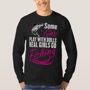 Camiseta Algunas Chicas Juegan Con Muñecas Chicas Reales Va
