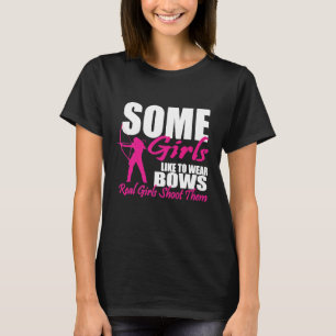 Camiseta Algunas chicas usan lazos de tiro con arco