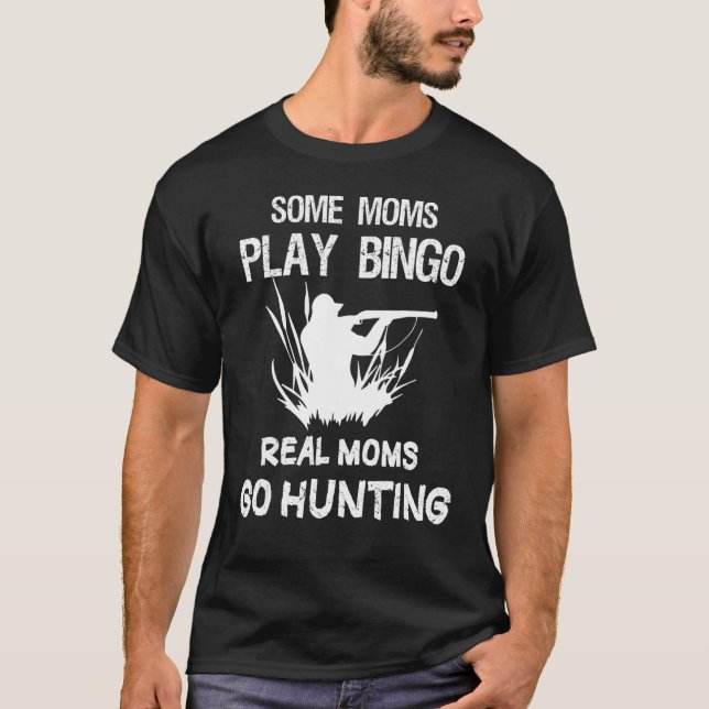 Camiseta Algunas madres juegan al bingo mamás reales van a  (Anverso)