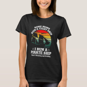 Camiseta Algunas mamás dirigen un barco muy estricto, yo di