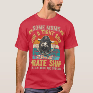 Camiseta Algunas mamás manejan un barco apretado que dirijo