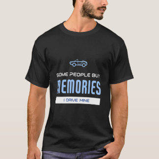 Camiseta Algunas personas compran recuerdos. Yo conduzco lo