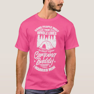 Camiseta Algunas Personas Esperan Toda Su Vida Camping Budd